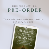 Healing Outside the System | Printable Ebook [Preorder and Receive Free Gift]